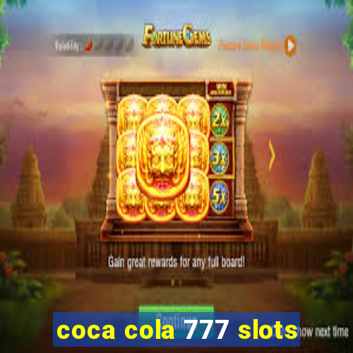 coca cola 777 slots